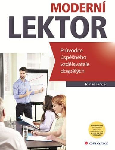 Langer Tomáš: Moderní lektor - Průvodce úspěšného vzdělavatele dospělých - obrázek 1