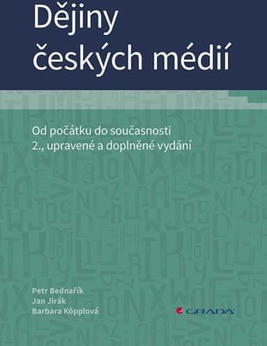 Bednařík Petr: Dějiny českých médií - Od počátku do současnosti - obrázek 1