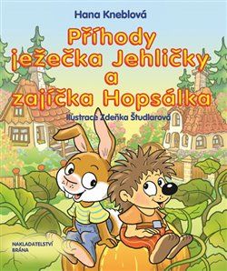 Příhody ježečka Jehličky a zajíčka Hopsálka - Hana Kneblová - obrázek 1