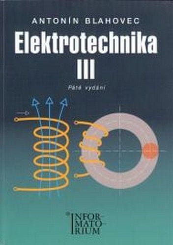 Blahovec Antonín: Elektrotechnika III - 5. vydání - obrázek 1