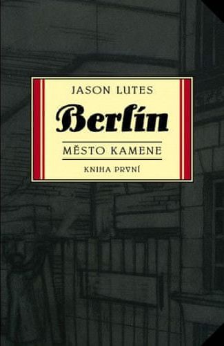 Jason Lutes: Berlín 1 - Město kamene - obrázek 1