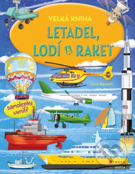 Velká kniha letadel, lodí a raket - Ilaria Barsotti - obrázek 1