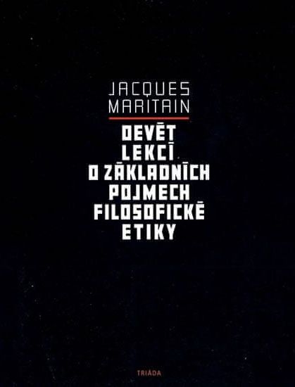Maritain Jacques: Devět lekcí o základních pojmech filosofické etiky - obrázek 1