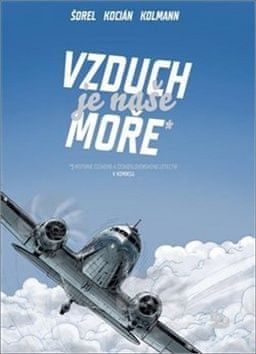 Michal Kocián: Vzduch je naše moře - Československé a české letectví v komiksu - obrázek 1