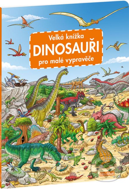 Velká knížka - Dinosouaři pro malé vypravěče - Max Walther - obrázek 1