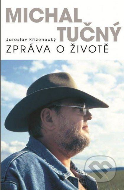 Michal Tučný: Zpráva o životě - Jaroslav Kříženecký - obrázek 1