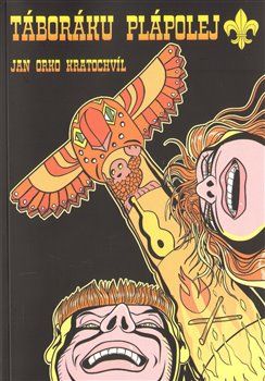 Táboráku plápolej - Jan Orko Kratochvíl - obrázek 1