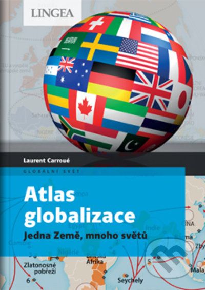 Atlas globalizace - Laurent Carroué, Aurélie Boissičre - obrázek 1