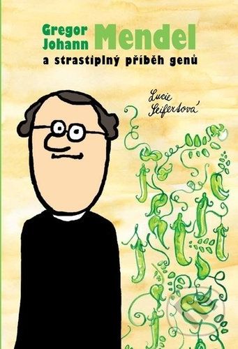 Gregor Johann Mendel a strastiplný příběh genů - Lucie Seifertová - obrázek 1