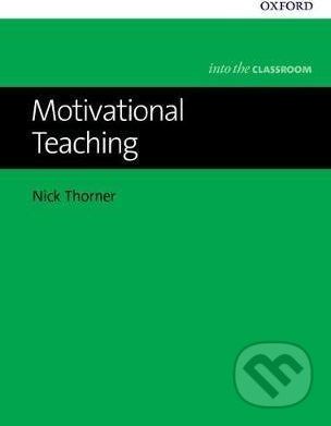 Into the Classroom: Motivational Teaching - Nick Thorner - obrázek 1