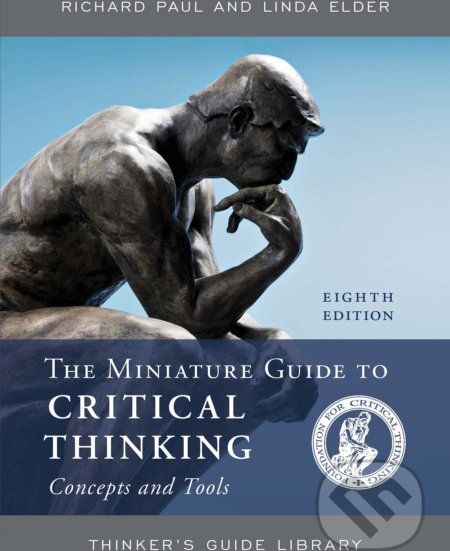 Miniature Guide to Critical Thinking - Richard Paul, Linda Elder - obrázek 1