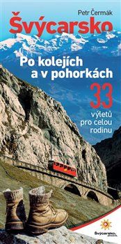 Švýcarsko po kolejích a v pohorkách - Petr Čermák - obrázek 1