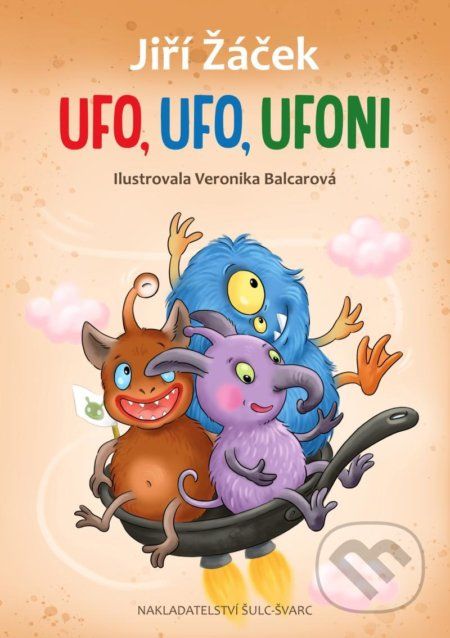 Ufo, Ufo, Ufoni - Jiří Žáček, Veronika Balcarová (ilustrátor) - obrázek 1