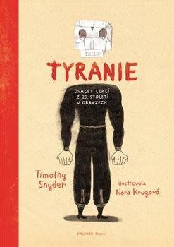 Snyder Timothy: Tyranie: Dvacet lekcí z 20. století v obrazech (ilustrované vydání) - obrázek 1