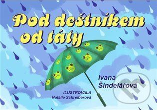 Pod deštníkem od táty - Natálie Schreiberová, Ivana Šindelářová - obrázek 1