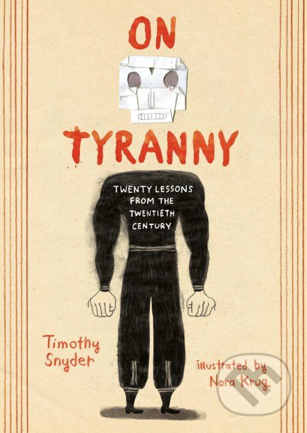 On Tyranny: Twenty Lessons from the Twentieth Century - Timothy Snyder, Nora Krug (Ilustrátor) - obrázek 1