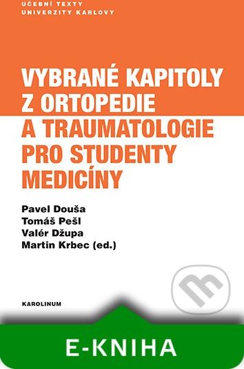 Vybrané kapitoly z ortopedie a traumatologie pro studenty medicíny - Pavel Douša - obrázek 1