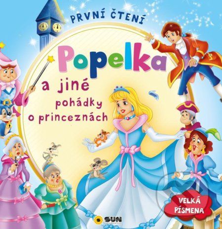 První čtení - Popelka a jiné pohádky o princeznách - SUN - obrázek 1