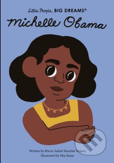 Michelle Obama - Maria Isabel Sanchez Vegara, Mia Saine (ilustrátor) - obrázek 1