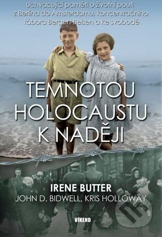 Temnotou holocaustu k naději - Irene Butter, John D. Bidwell, Kris Holloway - obrázek 1