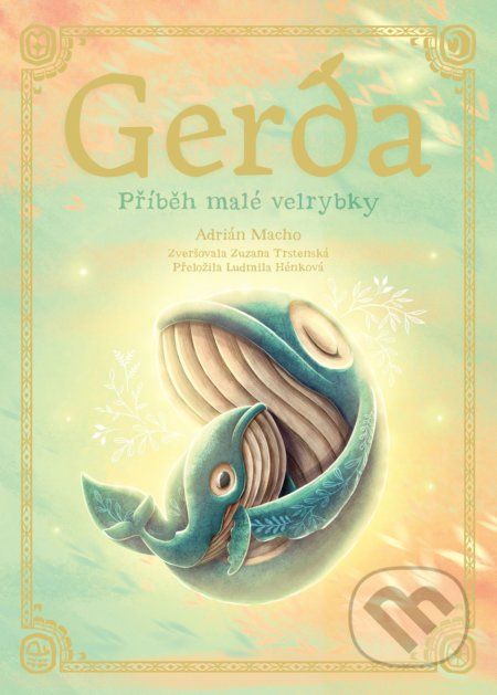 Gerda: Příběh malé velrybky - Adrián Macho, Zuzana Trstenská, Adrián Macho (ilustrátor) - obrázek 1