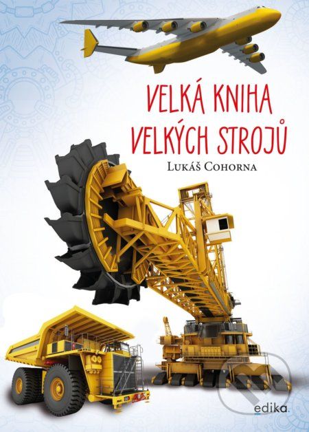 Velká kniha velkých strojů - Lukáš Cohorna - obrázek 1