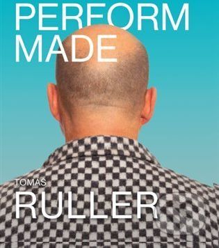 Perform-Made - Tomáš Ruller - obrázek 1