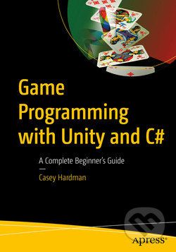 Game Programming with Unity and C# - Casey Hardman - obrázek 1