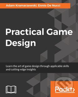 Practical Game Design - Adam Kramarzewski, Ennio De Nucci - obrázek 1