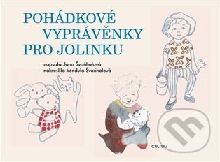 Pohádkové vyprávěnky pro Jolinku - Jana Švaňhalová, Vendula Švaňhalová (Ilustrátor) - obrázek 1