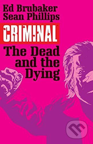 Criminal 3: The Dead and the Dying - Ed Brubaker, Sean Phillips (ilustrátor) - obrázek 1