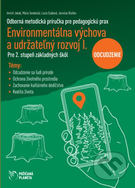 Environmentálna výchova a udržateľný rozvoj I - Odcudzenie - Imrich Jakab, Mária Sendecká, Lucia Szabová, Jaroslav Blaško - obrázek 1