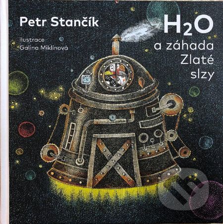 H2O a záhada Zlaté slzy - Petr Stančík, Galina Miklínová (Ilustrátor) - obrázek 1