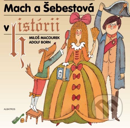 Mach a Šebestová v histórii - Miloš Macourek, Adolf Born (ilustrátor) - obrázek 1