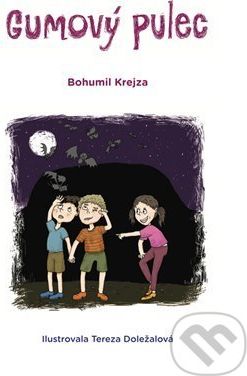 Gumový pulec - Bohumil Krejza, Tereza Doležalová (ilustrátor) - obrázek 1