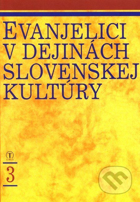 Evanjelici v dejinách slovenskej kultúry 3 - Kolektív autorov - obrázek 1