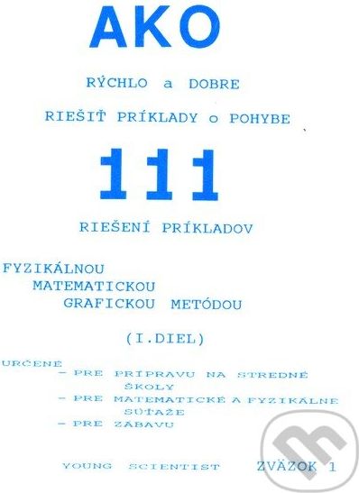 Ako rýchlo a dobre riešiť príklady o pohybe I. diel - Marián Olejár, Iveta Olejárová a kolektív - obrázek 1