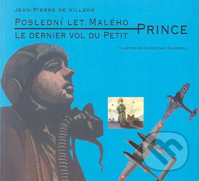 Poslední let malého prince - Le dernier vol du Petit Prince - Jean Pierre de Villers - obrázek 1