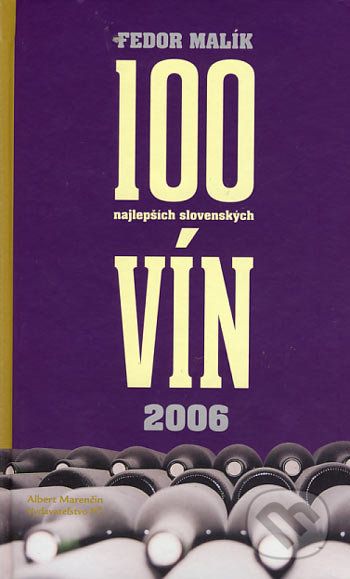 100 najlepších slovenských vín 2006 - Fedor Malík - obrázek 1