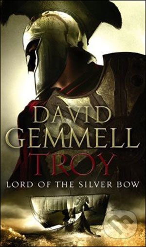 Troy: Lord of the Silver Bow - David Gemmell - obrázek 1