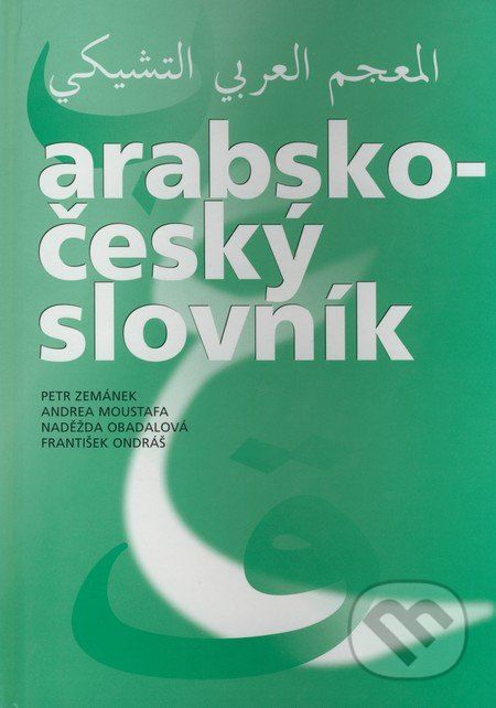 Arabsko - český slovník - František Ondráš, Petr Zemánek, Andrea Moustafa, Naděžda Obadalová - obrázek 1