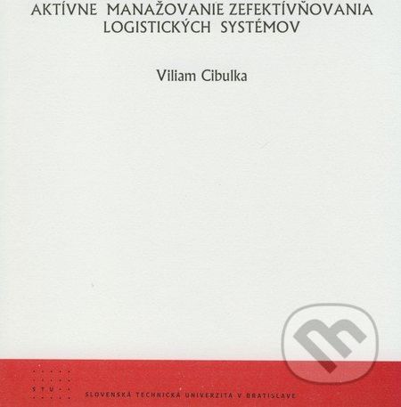 Aktívne manažovanie zefektívňovania logistických systémov - Viliam Cibulka - obrázek 1