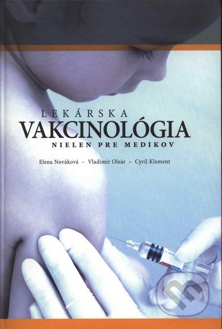 Lekárska vakcinológia nielen pre medikov - Elena Nováková, Cyril Klement, Vladimír Oleár - obrázek 1