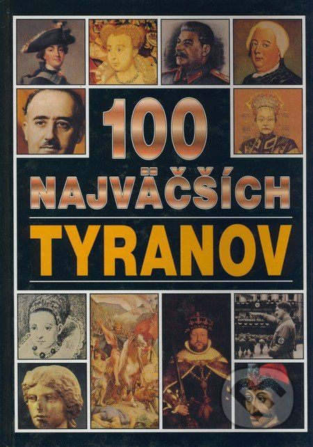 100 najväčších tyranov - - obrázek 1