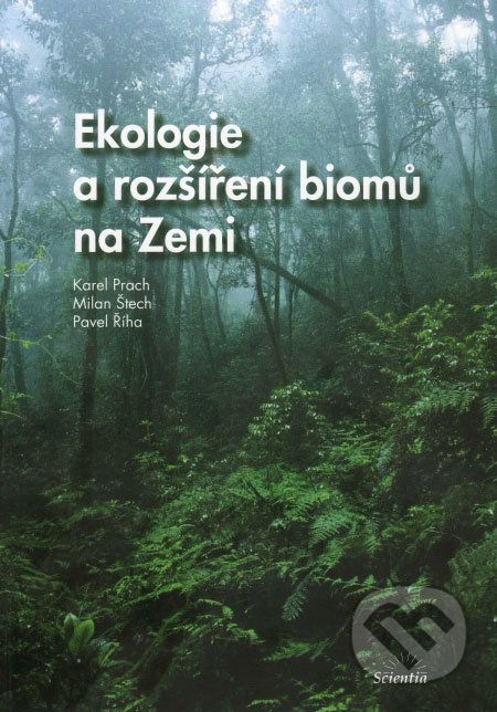 Prach Karel a kolektiv: Ekologie a rozšíření biomů na Zemi - obrázek 1