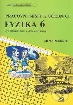 Pracovní sešit k učebnici Fyzika 6 - Martin Macháček - obrázek 1