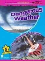 Macmillan Children´s Readers 5: Dangerous Weather / Weather Machine - - obrázek 1