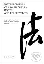 Interpretation of Law in China - Roots and Perspectives - Michal Tomášek a kol. - obrázek 1