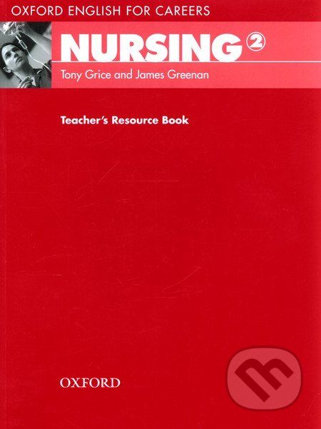 Oxford English for Careers: Nursing 2 - Teacher's Resource Book - Tony Grice - obrázek 1