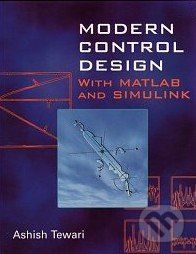 Modern Control Design With MATLAB and SIMULINK - Ashish Tewari - obrázek 1
